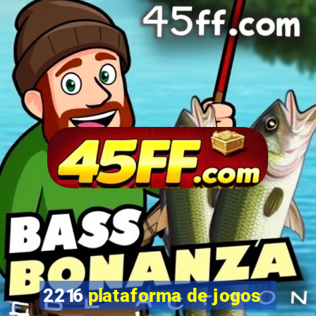 2216 plataforma de jogos